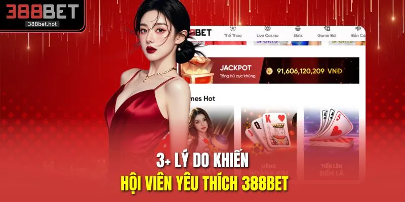 3+ lý do khiến hội viên yêu thích 388BET