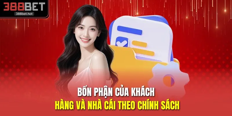Bổn phận của khách hàng và nhà cái theo chính sách