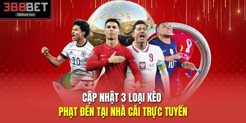 Cập nhật 3 loại kèo phạt đền tại nhà cái trực tuyến