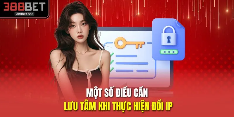 Một số điều cần lưu tâm khi thực hiện đổi IP