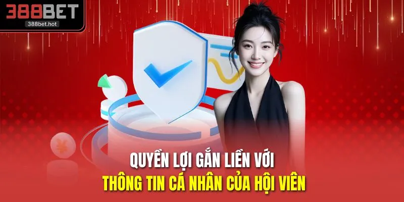 Quyền lợi gắn liền với thông tin cá nhân của hội viên