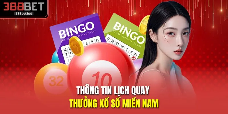Thông tin lịch quay thưởng xổ số miền Nam