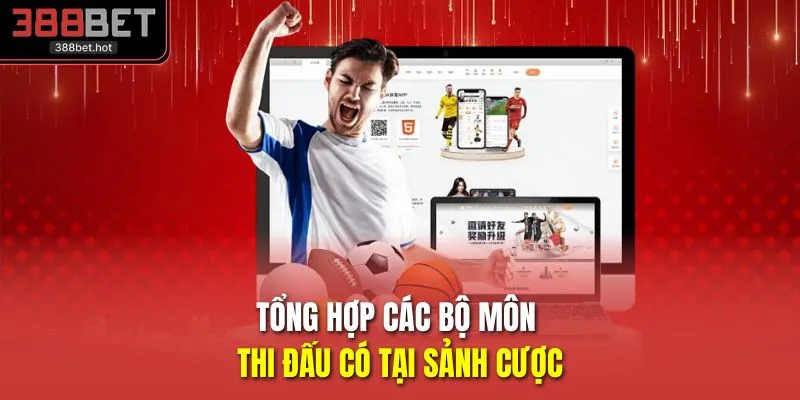 Tổng hợp các bộ môn thi đấu có tại sảnh cược